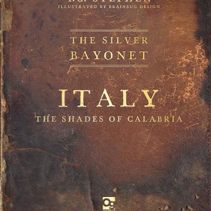 The Silver Bayonet : Italy: The Shades of Calabria