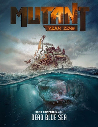 Mutant Year Zero - Zone Compendium 2 - Dead Blue Sea