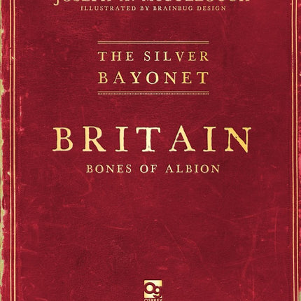 The Silver Bayonet : Britain Bones of Albion